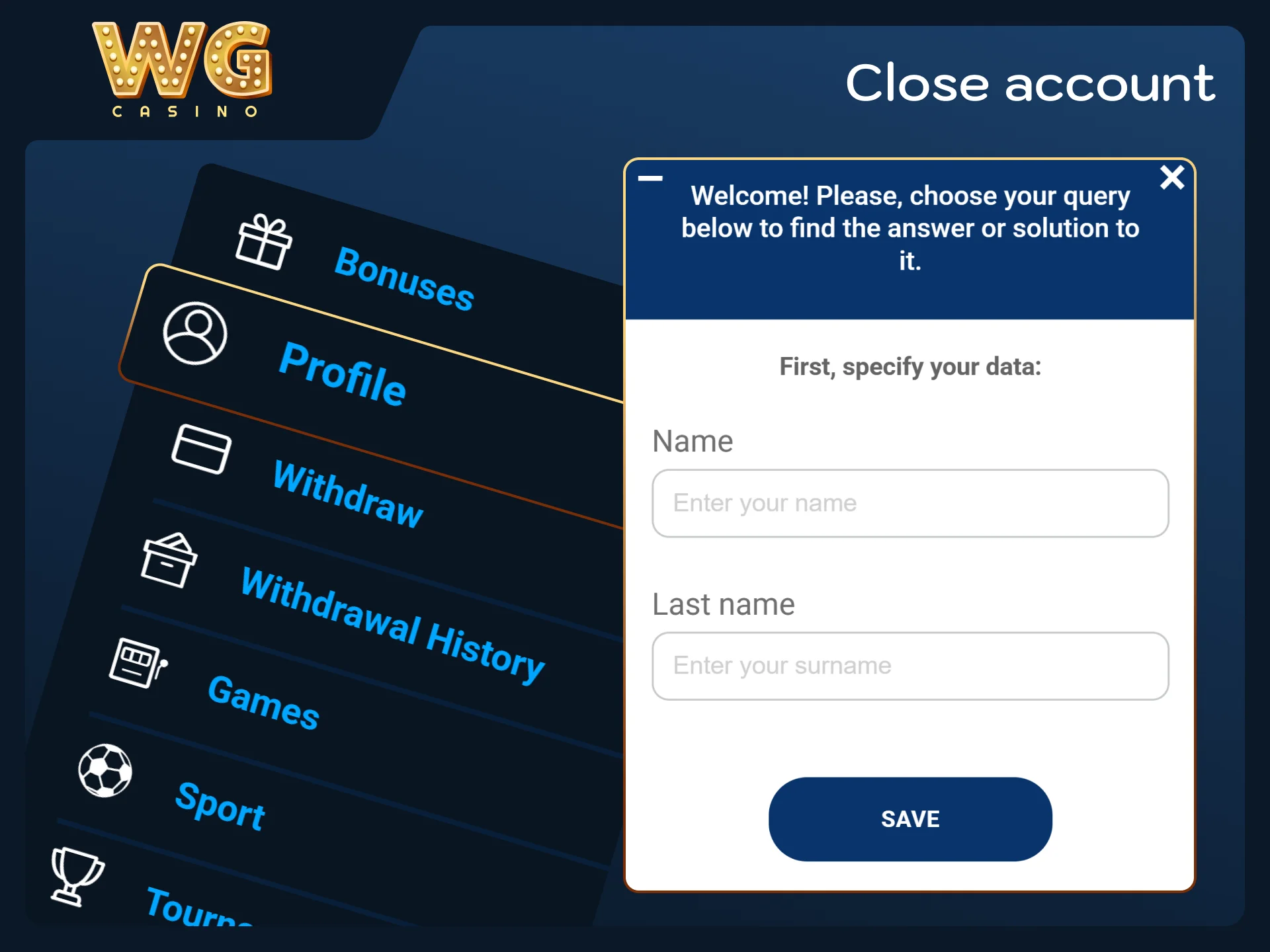 Request a voluntary account closure through support at WG casino.